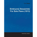 Embryons Desséchés by Erik Satie for Solo Piano (1913)