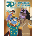 JD's Superhero Day at Home: Fighting Baddy Germs