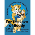 For the Love of Buddy: A Heartfelt Tale About the Journey of a Girl and Her Cat