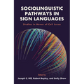 Sociolinguistic Pathways in Sign Languages: Studies in Honor of Ceil Lucas Volume 26