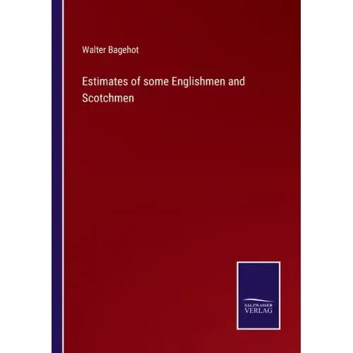 Estimates of some Englishmen and Scotchmen