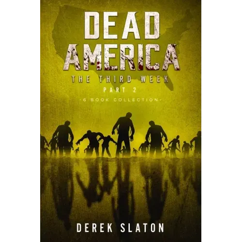Dead America The Third Week Part Two - 6 Book Collection