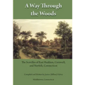 A Way Through the Woods: The Scovilles of East Haddam, Cornwall and Norfolk, Connecticut