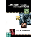An Emergent Theology for Emerging Churches