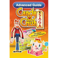 Candy Crush Saga Advanced Guide: Tips, Cheats, Secrets and Strategies