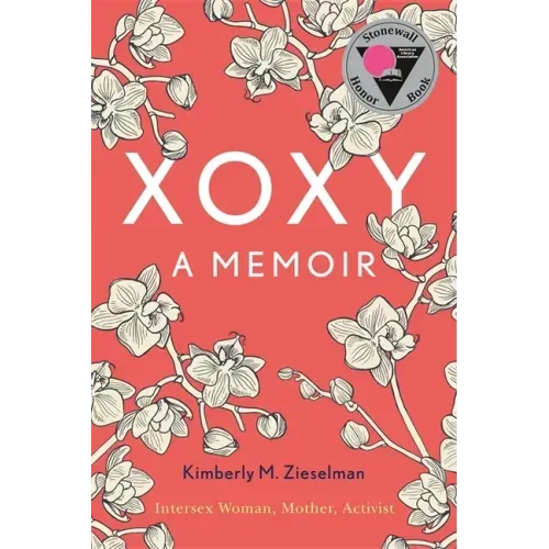 Xoxy: A Memoir (Intersex Woman, Mother, Activist)