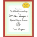 Wisdom from the World According to Mister Rogers: Important Things to Remember
