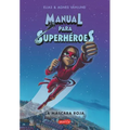 Manual Para Superhéroes. La Máscara Roja: (Superheroes Guide: The Red Mask - Spanish Edition)