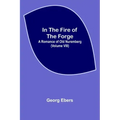 In The Fire Of The Forge; A Romance of Old Nuremberg (Volume VIII)