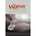 Worthy to Escape: Why All Believers Will Not Be Raptured Before the Tribulation