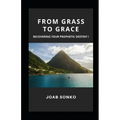 From Grass to Grace: Pursuing Your Prophetic Destiny!