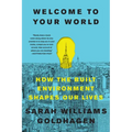 Welcome to Your World: How the Built Environment Shapes Our Lives