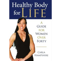 Healthy Body for Life: A Guide for Women Over Forty