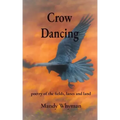 Crow Dancing: poetry of the fields, lanes and land