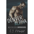 The Denver Alpha: a six-pack series companion novel