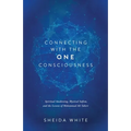 Connecting with the One Consciousness: Spiritual Awakening, Mystical Sufism, and the Lessons of Mohammad Ali Taheri