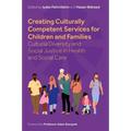 Creating Culturally Competent Services for Children and Families: Cultural Diversity and Social Justice in Health and Social Care
