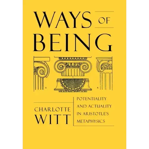Ways of Being: Potentiality and Actuality in Aristotle's Metaphysics