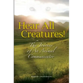 Hear All Creatures: The Journey of an Animal Communicator