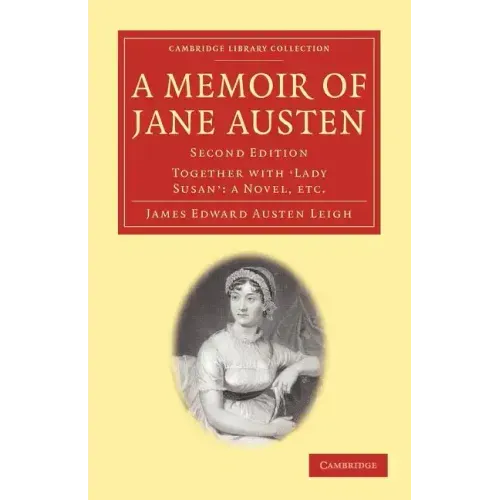 A Memoir of Jane Austen: Together with 'Lady Susan': A Novel