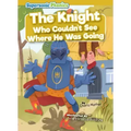 The Knight Who Couldn't See Where He Was Going