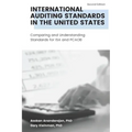 International Auditing Standards in the United States: Comparing and Understanding Standards for ISA and PCAOB