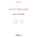 Anti-néolibéralisme: 1. Essai sur Thomas Piketty