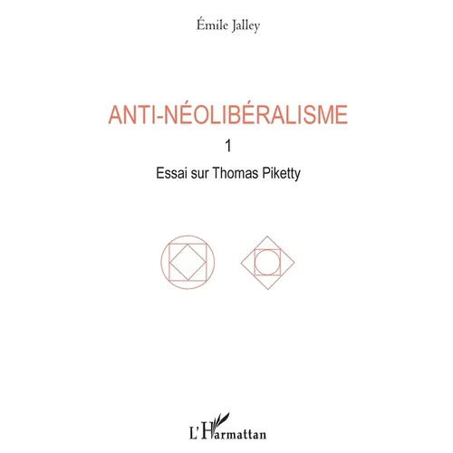 Anti-néolibéralisme: 1. Essai sur Thomas Piketty