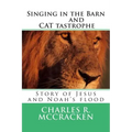 Singing in the Barn & CAT tastrophe: Story of Jesus and Noah's flood