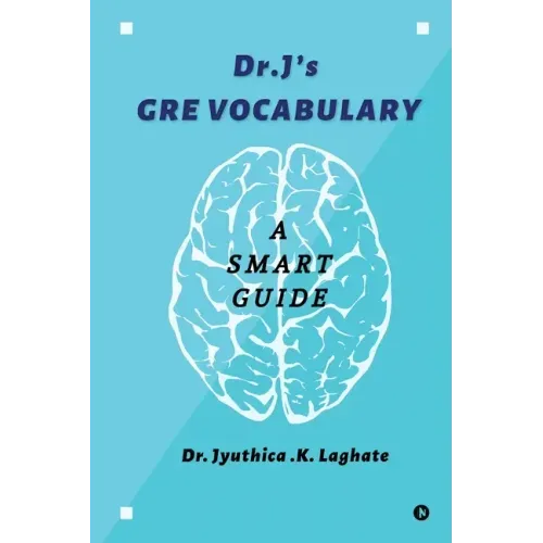 Dr.J's GRE Vocabulary: A Smart Guide
