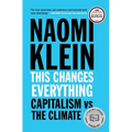 This Changes Everything: Capitalism vs. the Climate