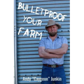 Bulletproof Your Farm