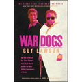 War Dogs: The True Story of How Three Stoners from Miami Beach Became the Most Unlikely Gunrunners in History