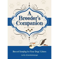 A Breeder's Companion: Record Keeping for Your Dogs' Litters