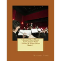 Classical Sheet Music For Clarinet With Clarinet & Piano Duets Book 1: Ten Easy Classical Sheet Music Pieces For Solo Clarinet & Clarinet/Piano Duets