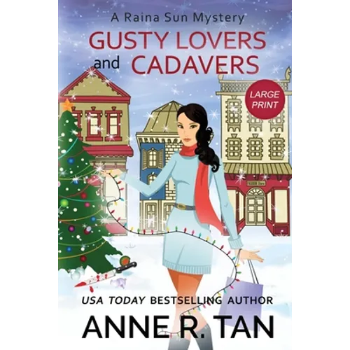 Gusty Lovers and Cadavers: A Raina Sun Mystery (Large Print Edition): A Chinese Cozy Mystery