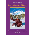 Apprentice to the Masters: Adventures of a Western Mystic, Part II