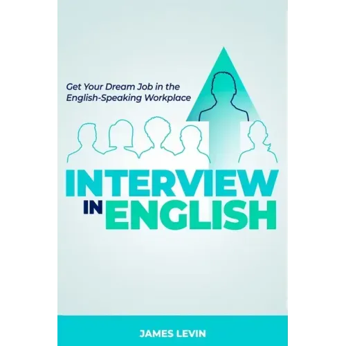 Interview in English: Get Your Dream Job in the English-Speaking Workplace