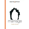 Marriage Made Simple: Written for guys, by a guy, with guys in mind (and their wives)