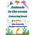 Animals in the ocean: Animals in the ocean colouring book for adults