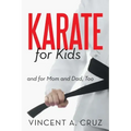 Karate for Kids and for Mom and Dad, Too