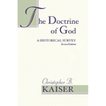 The Doctrine of God: A Historical Survey (Revised)