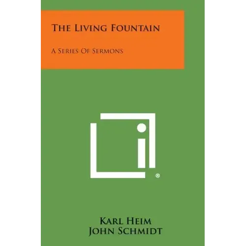 The Living Fountain: A Series of Sermons