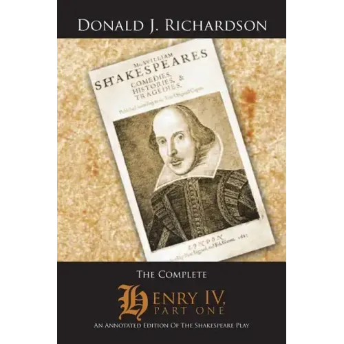 The Complete Henry IV, Part One: An Annotated Edition of the Shakespeare Play