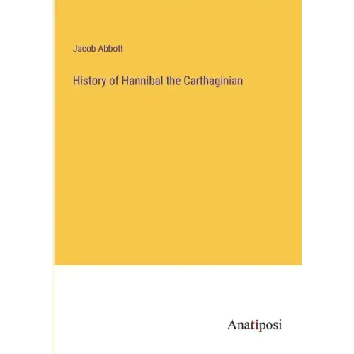 History of Hannibal the Carthaginian
