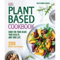 Plant-Based Cookbook: Good for Your Heart, Your Health, and Your Life; 200 Whole-Food Recipes