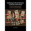Mediating Cultural Memory in Britain and Ireland