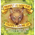 Trumpet the Miracle Wolf Pup: Trumpet Grows Up