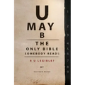 U May B The Only Bible Somebody Reads: R U Legible?