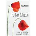 The Gap Between: Loving and Supporting Someone with Alzheimer's